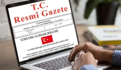 Resmi Gazete Kararlarıyla Atamalar ve Görevden Alma İşlemleri